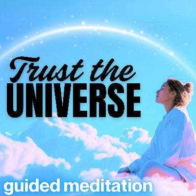 Let Go & Trust the Universe | Guided Meditation for Positive Energy and Inner Peace Let Go & Trust the Universe | Guided Meditation for Positive Energy and Inner Peace
