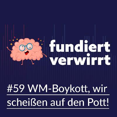 WM-Boykott, wir scheiÃŸen auf den Pott!
