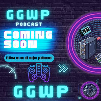 GGWP Podcast Trailer GGWP Podcast Trailer