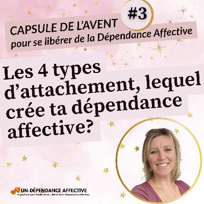 #3 - Comprendre les 4 types d’attachement facilement !