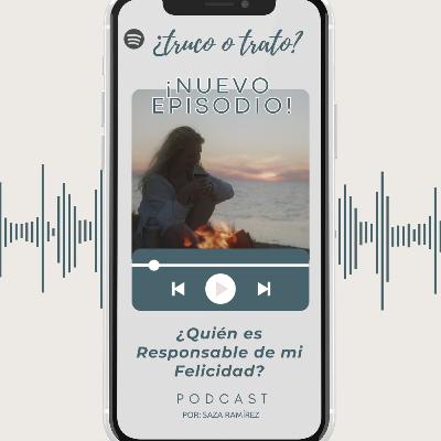E.23 ¿Quién es Responsable de mi Felicidad?