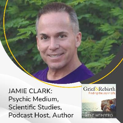 Jamie Clark: Psychic Medium, Scientific Studies, Podcast Host, Author