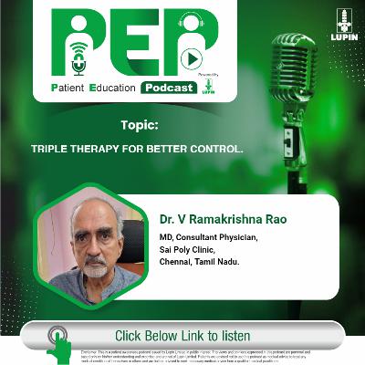 Triple Therapy For Better Control || Dr. V Ramakrishna Rao Triple Therapy For Better Control || Dr. V Ramakrishna Rao