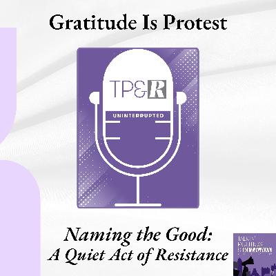 Against the Noise: Gratitude as a Form of Protest