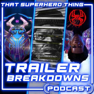 Blue Beetle, Secret Invasion & Across The Spider-Verse Trailer Breakdowns