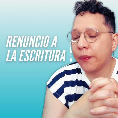 T8E15 🙂‍↔️ No renuncies a la escritura antes de ver esto