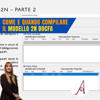 EP 273 - Come e quando compilare il modello 2N Docfa EP 273 - Come e quando compilare il modello 2N Docfa