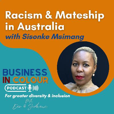 EP 123 Racism & Mateship in Australia/Sisonke Msimang