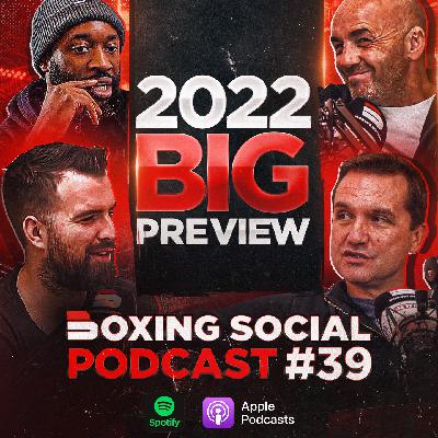 #39 | BIG 2022 PREVIEW | Boxing Social Podcast Panel Predict 2022 Year in Boxing #39 | BIG 2022 PREVIEW | Boxing Social Podcast Panel Predict 2022 Year in Boxing