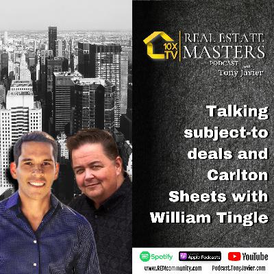 #57 Talking subject-to deals and Carlton Sheets with William Tingle