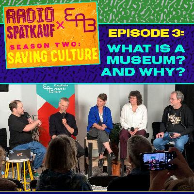 "What is a Museum? And Why?" RSxEAB Season 2: Saving Culture