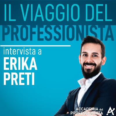 04 - Come le passioni possono aiutarti a rendere diversi i professionisti Intervista ad Erika Preti 04 - Come le passioni possono aiutarti a rendere diversi i professionisti Intervista ad Erika Preti