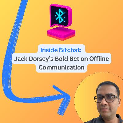 #94: Inside Bitchat: Jack Dorsey’s Bold Bet on Offline Communication