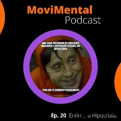 20 - Enfim, a Hipocrisia 20 - Enfim, a Hipocrisia