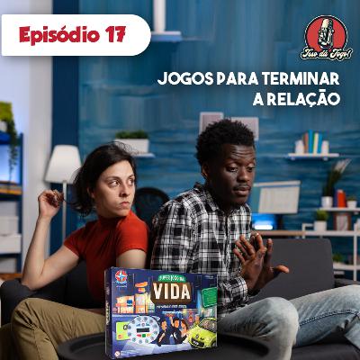 #17 - Jogos para Terminar a Relação - Isso dá Jogo! #17 - Jogos para Terminar a Relação - Isso dá Jogo!