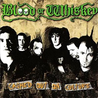 Blood or Whiskey, "Cashed Out on Culture," (2005), Review Blood or Whiskey, "Cashed Out on Culture," (2005), Review