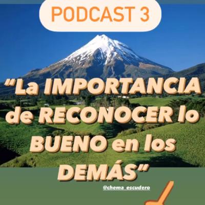 La IMPORTANCIA de RECONOCER lo BUENO en los DEMAS