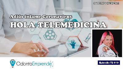 #T2010 – Adiós infame Coronavirus, hola Telemedicina (Podcast)