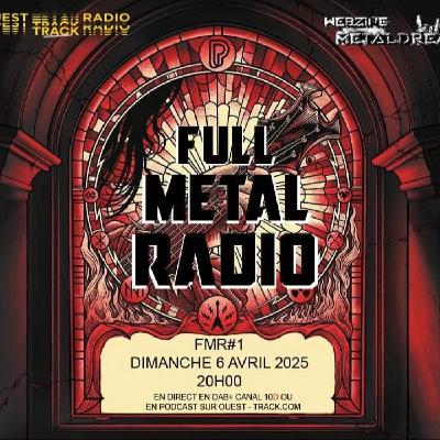 Full Metal Radio - émission 01 : 06 avril 2025