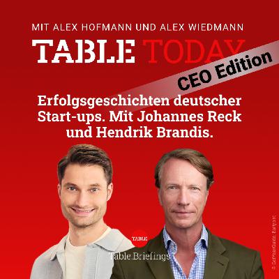 Erfolgsgeschichten deutscher Start-ups. Mit Johannes Reck und Hendrik Brandis.