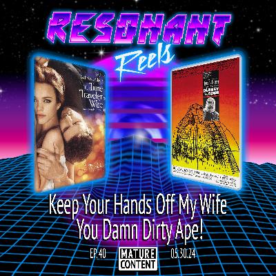 Hands Off My Wife You Damn Dirty Ape! The Time Traveler's Wife (2009) & Planet of the Apes (1968)