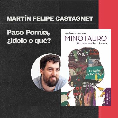Martín Felipe Castagnet y la odisea de Minotauro