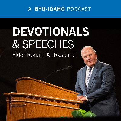 Rebroadcast: What's Not to Love? | Elder Ronald A. Rasband | August 2025
