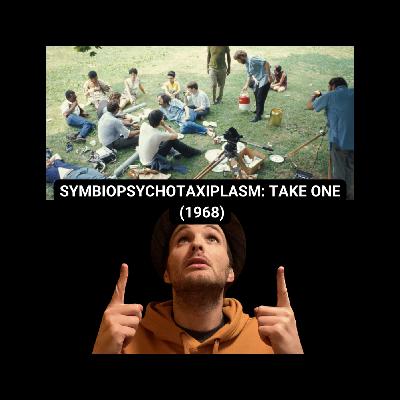 SYMBIOPSYCHOTAXIPLASM: TAKE ONE (1968) - A Documentary Inside a Documentary Inside a Documentary SYMBIOPSYCHOTAXIPLASM: TAKE ONE (1968) - A Documentary Inside a Documentary Inside a Documentary