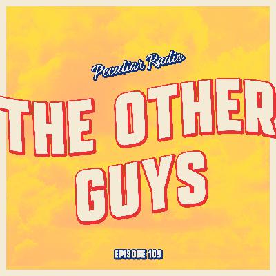 109 - The Other Guys
