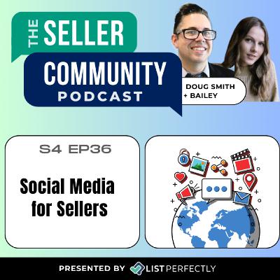 Season 4: Episode 36: Social Media for Sellers with Bailey