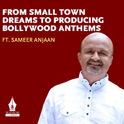 From Sleeping Hungry to Writing Bollywood History | Sameer Anjaan | The Literature Lounge