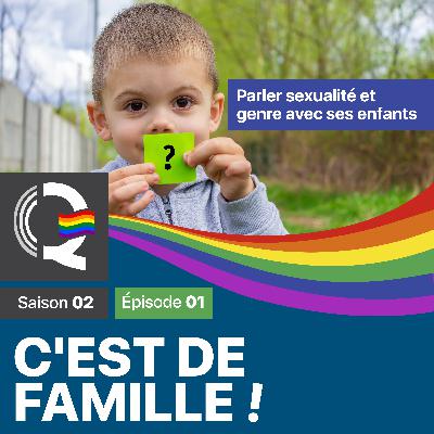 Parler sexualité et genre avec ses enfants – C’est de famille #CDF – Saison 02 – Épisode 01 Parler sexualité et genre avec ses enfants – C’est de famille #CDF – Saison 02 – Épisode 01