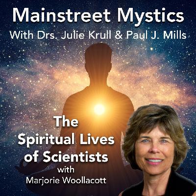 The Spiritual Lives of Scientists with Marjorie Woollacott The Spiritual Lives of Scientists with Marjorie Woollacott