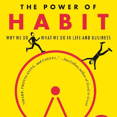 The Power of Habit: Why We Do What We Do