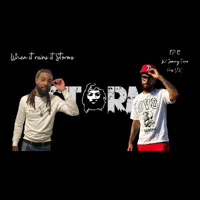 When it rains it Storms EP:19 W/Jimmy from The 6ix PART 2