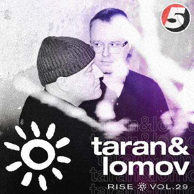 Taran & Lomov mix: RISE vol 29