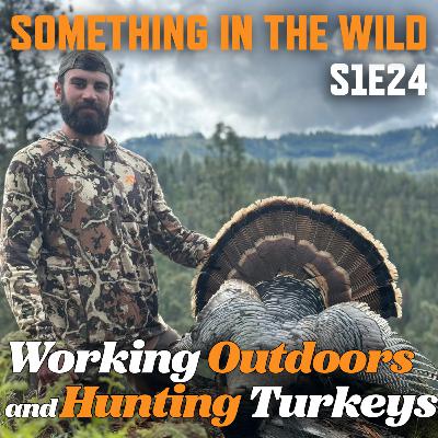Emerson Wentz on Turkey Hunting and Working Outdoors