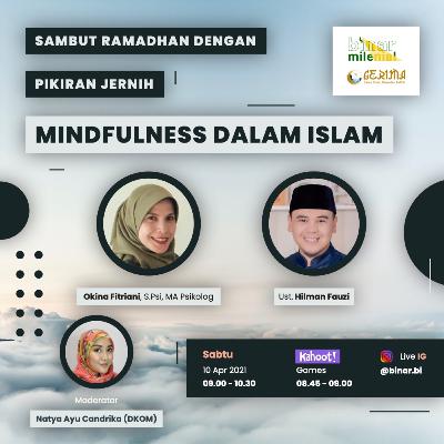 Eps 28. Okina Fitriani & Ust. Hilman Fauzi - Mindfulness dalam Islam Eps 28. Okina Fitriani & Ust. Hilman Fauzi - Mindfulness dalam Islam