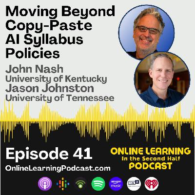 EP 41 - Moving Beyond Copy-Paste AI Syllabus Policies with John Nash & Jason Johnston