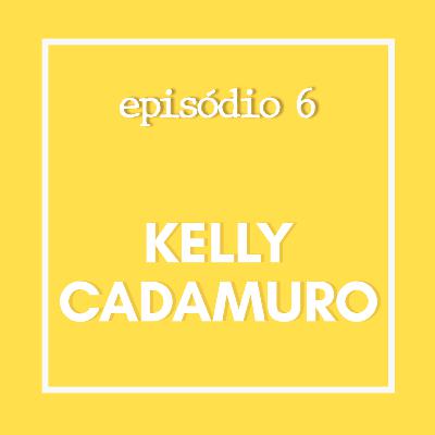 #6 - Kelly Cadamuro