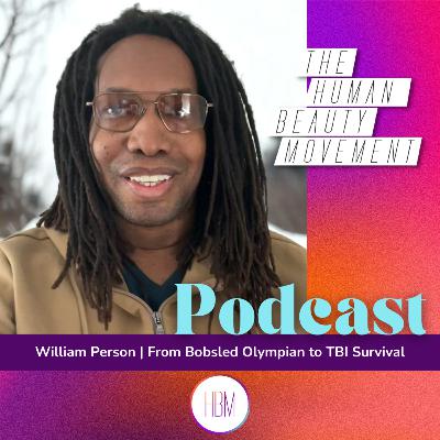 From Olympic Bobsledding to TBI Survival with William Person