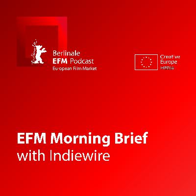 2026: EFM Morning Brief with Indiewire