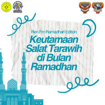 Ramadhan Edition #1 : Keutamaan Sholat Tarawih di Bulan Ramadhan