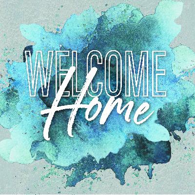 Welcome Home to the Father