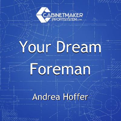 Your Dream Foreman with Andrea Hoffer