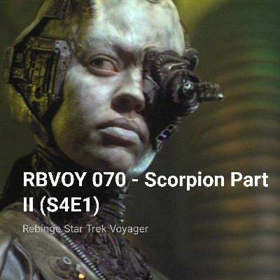 RBVOY 070 – Scorpion Part II (S4E1)