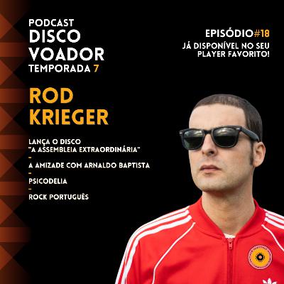 Entrevista com Rod Krieger | Disco Voador | Temporada 7 | EP18