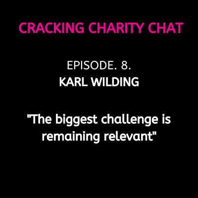 Cracking Charity Chat: Ep. 8. Karl Wilding on The Voluntary Sector