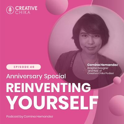 40. Reinventing Yourself ft. Cornina Hernandez 40. Reinventing Yourself ft. Cornina Hernandez
