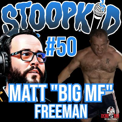 TSKP #50 Matt "Big MF" Freeman